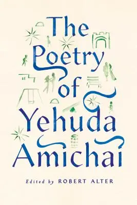 La Poesía De Yehuda Amichai - The Poetry of Yehuda Amichai