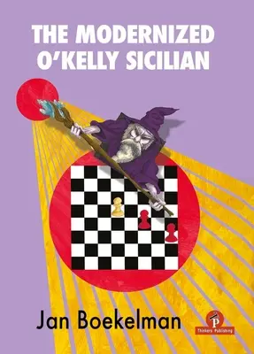 La Siciliana O'Kelly modernizada: Un repertorio completo para las negras - The Modernized O'Kelly Sicilian: A Complete Repertoire for Black