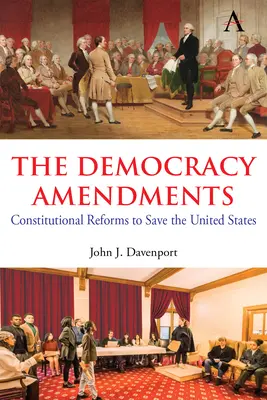 Las enmiendas de la democracia: Reformas constitucionales para salvar a Estados Unidos - The Democracy Amendments: Constitutional Reforms to Save the United States