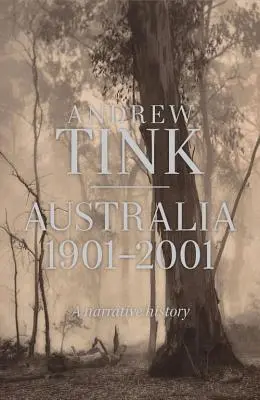 Australia 1901 - 2001 - Una historia narrativa - Australia 1901 - 2001 - A Narrative History