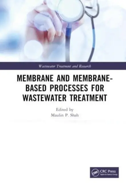 Procesos basados en membranas y membranas para el tratamiento de aguas residuales - Membrane and Membrane-Based Processes for Wastewater Treatment