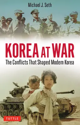 Corea en guerra: conflictos que dieron forma al mundo - Korea at War: Conflicts That Shaped the World