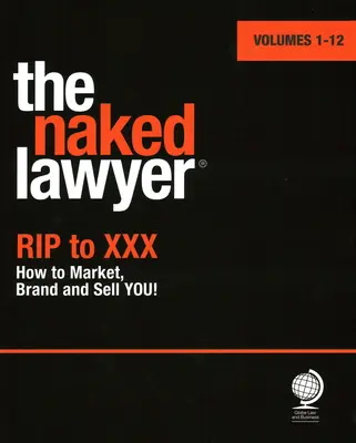 Naked Lawyer - Rip to XXX Cómo comercializar, marcar y venderte - Naked Lawyer - Rip to XXX How to Market, Brand and Sell You