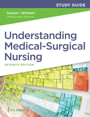Guía de estudio para Entender la enfermería médico-quirúrgica - Study Guide for Understanding Medical-Surgical Nursing