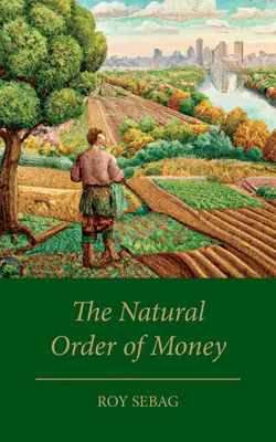 El orden natural del dinero - The Natural Order of Money