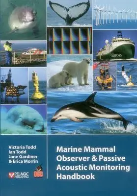 Manual de observación de mamíferos marinos y control acústico pasivo - Marine Mammal Observer and Passive Acoustic Monitoring Handbook