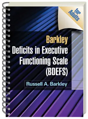 Escala Barkley de Déficits en el Funcionamiento Ejecutivo (Bdefs para Adultos) - Barkley Deficits in Executive Functioning Scale (Bdefs for Adults)