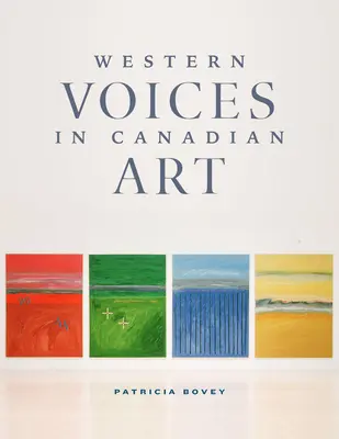 Voces occidentales en el arte canadiense - Western Voices in Canadian Art