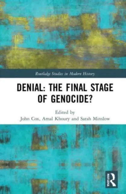 La negación: ¿La etapa final del genocidio? - Denial: The Final Stage of Genocide?