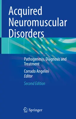 Trastornos Neuromusculares Adquiridos: Patogénesis, Diagnóstico y Tratamiento - Acquired Neuromuscular Disorders: Pathogenesis, Diagnosis and Treatment