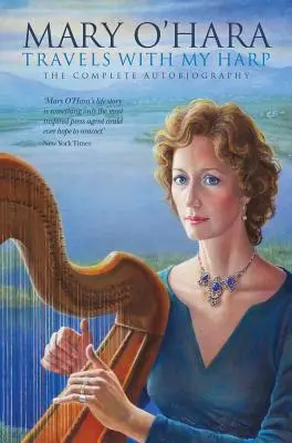 Viajes con mi arpa: La autobiografía completa - Travels with My Harp: The Complete Autobiography