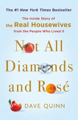 No todo son diamantes y rosas: The Inside Story of the Real Housewives from the People Who Lived It (No todos los diamantes y Ros: la historia de las amas de casa reales contada por quienes la vivieron) - Not All Diamonds and Ros: The Inside Story of the Real Housewives from the People Who Lived It