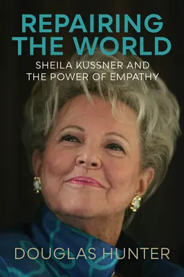 Reparar el mundo: Sheila Kussner y el poder de la empatía - Repairing the World: Sheila Kussner and the Power of Empathy