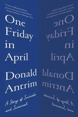 Un viernes de abril: Una historia de suicidio y supervivencia - One Friday in April: A Story of Suicide and Survival