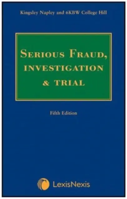 Kingsley Napley & 6KBW College Hill: - Fraude Grave, Investigación y Juicio - Kingsley Napley & 6KBW College Hill: - Serious Fraud, Investigation & Trial