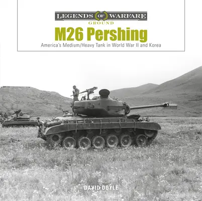 M26 Pershing: el tanque medio/pesado estadounidense en la Segunda Guerra Mundial y Corea - M26 Pershing: America's Medium/Heavy Tank in World War II and Korea