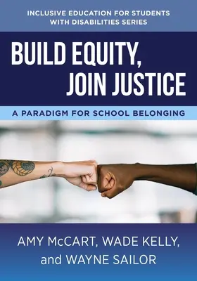 Construir la equidad, unir la justicia: Un paradigma para la pertenencia a la escuela - Build Equity, Join Justice: A Paradigm for School Belonging