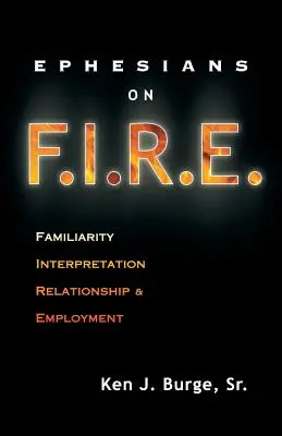 Efesios sobre F.I.R.E.: Familiaridad, Interpretación, Relación y Empleo - Ephesians on F.I.R.E.: Familiarity, Interpretation, Relationship, and Employment