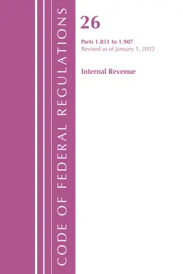 Code of Federal Regulations, Title 26 Internal Revenue 1.851-1.907, Revisado a partir del 1 de abril de 2022 (Oficina del Registro Federal (U S )) - Code of Federal Regulations, Title 26 Internal Revenue 1.851-1.907, Revised as of April 1, 2022 (Office of the Federal Register (U S ))