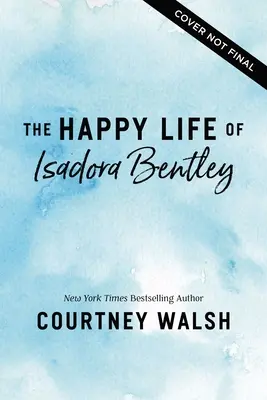 La vida feliz de Isadora Bentley - The Happy Life of Isadora Bentley