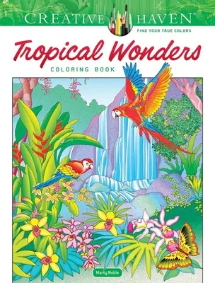 Creative Haven Maravillas Tropicales Libro para colorear - Creative Haven Tropical Wonders Coloring Book