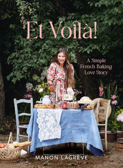 ¡Et Voila! - Una sencilla historia de amor a la repostería francesa - Et Voila! - A Simple French Baking Love Story