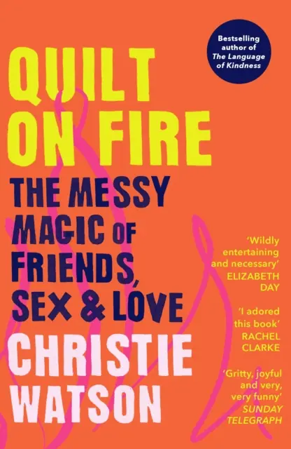Quilt on Fire - La desordenada magia de los amigos, el sexo y el amor - Quilt on Fire - The Messy Magic of Friends, Sex & Love
