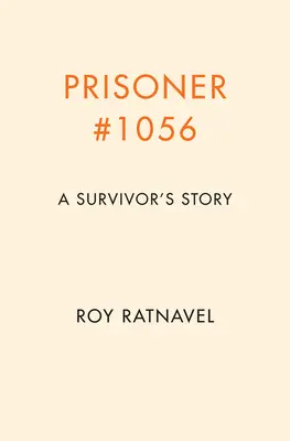 Prisionero nº 1056: Cómo sobreviví a la guerra y encontré la paz - Prisoner #1056: How I Survived War and Found Peace
