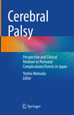 Parálisis cerebral: Perspectiva y relación clínica con las complicaciones perinatales/acontecimientos en Japón - Cerebral Palsy: Perspective and Clinical Relation to Perinatal Complications/Events in Japan