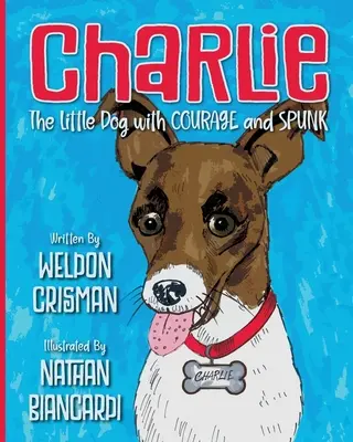 Charlie, el pequeño perro con coraje y agallas - Charlie, the Little Dog with Courage and Spunk