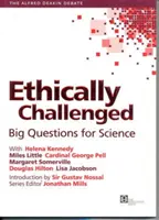 Retos éticos - Grandes preguntas para la ciencia - Ethically Challenged - Big Questions for Science