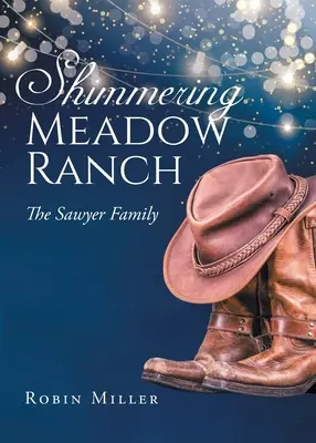 Rancho Shimmering Meadow: La familia Sawyer - Shimmering Meadow Ranch: The Sawyer Family