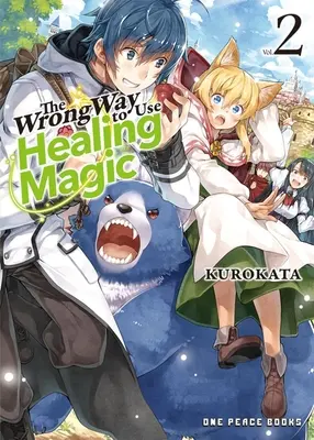 The Wrong Way to Use Healing Magic Volume 2: Novela ligera - The Wrong Way to Use Healing Magic Volume 2: Light Novel