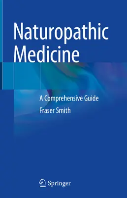 Medicina Naturopática: Una Guía Completa - Naturopathic Medicine: A Comprehensive Guide