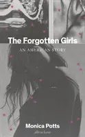 Forgotten Girls - Una historia americana - Forgotten Girls - An American Story