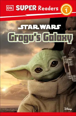 DK Super Readers Level 1 Star Wars Grogu's Galaxy: Conoce al nuevo amigo de Mando - DK Super Readers Level 1 Star Wars Grogu's Galaxy: Meet Mando's New Friend!