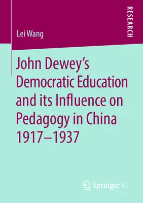 La educación democrática de John Dewey y su influencia en la pedagogía en China 1917-1937 - John Dewey's Democratic Education and Its Influence on Pedagogy in China 1917-1937