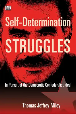 Luchas por la autodeterminación: En pos del ideal confederalista democrático - Self-Determination Struggles: In Pursuit of the Democratic Confederalist Ideal