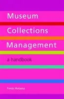 Gestión de colecciones de museos - Manual - Museum Collections Management - A Handbook