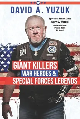 Asesinos de gigantes, héroes de guerra y leyendas de las fuerzas especiales - Giant Killers, War Heroes, and Special Forces Legends