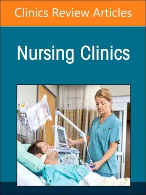 Substance Use/Substance Abuse, an Issue of Nursing Clinics: Volumen 58-2 - Substance Use/Substance Abuse, an Issue of Nursing Clinics: Volume 58-2
