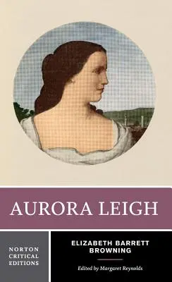 Aurora Leigh: Edición Crítica Norton - Aurora Leigh: A Norton Critical Edition