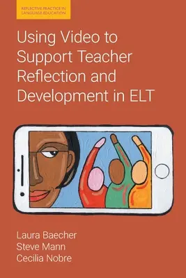 Uso del vídeo como apoyo a la reflexión y el desarrollo del profesorado de lengua inglesa - Using Video to Support Teacher Reflection and Development in ELT