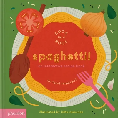 ¡Spaghetti! Un recetario interactivo - Spaghetti!: An Interactive Recipe Book