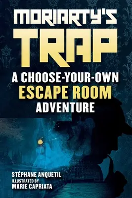 La Trampa de Moriarty: Un libro de aventuras de escape room - Moriarty's Trap: An Escape Room Adventure Book
