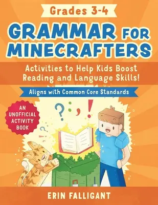 Gramática para Minecrafters: Grados 3-4: Actividades para ayudar a los niños a mejorar sus habilidades lingüísticas y de lectura - Un libro de actividades no oficial (en consonancia con las normas básicas comunes). - Grammar for Minecrafters: Grades 3-4: Activities to Help Kids Boost Reading and Language Skills!--An Unofficial Activity Book (Aligns with Common Core