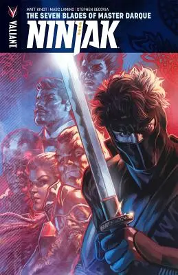 Ninjak Volumen 6: Las siete espadas del maestro Darque - Ninjak Volume 6: The Seven Blades of Master Darque