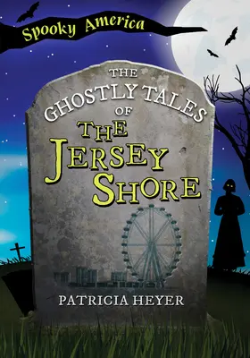 Los cuentos fantasmales de la costa de Jersey - The Ghostly Tales of the Jersey Shore