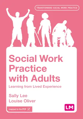 Práctica del trabajo social con adultos: Aprender de la experiencia vivida - Social Work Practice with Adults: Learning from Lived Experience