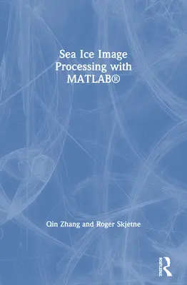 Procesamiento de imágenes del hielo marino con Matlab(r) - Sea Ice Image Processing with Matlab(r)